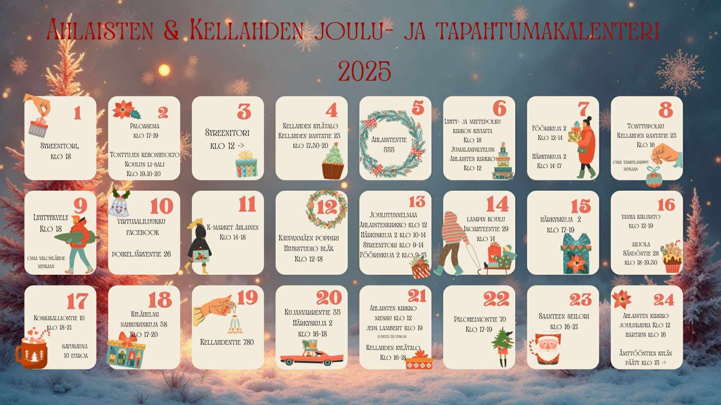 Ahlaisten ja Kellahden joulu-ja tapahtumakalenteri 2025

#joulukalenteri #joulu #kyläjoulukalenteri