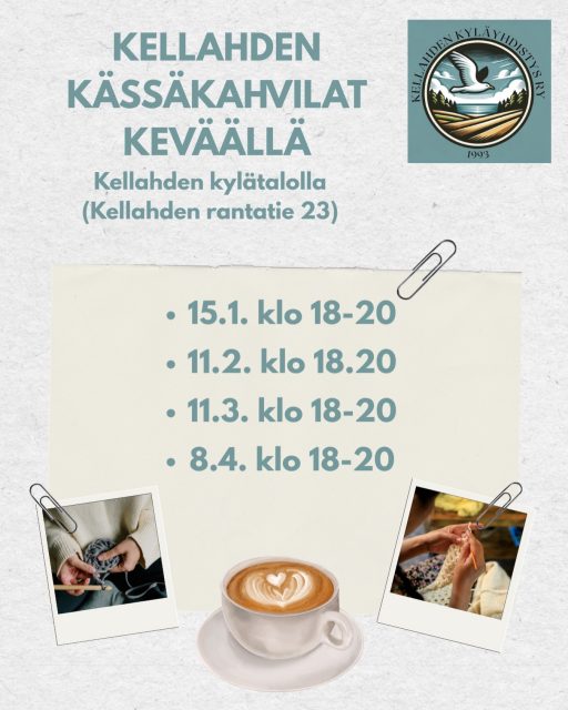 Kellahden kässäkahvilat keväällä🧶☕

• To 15.1 klo 18-20
• Ke 11.2 klo 18-20
• Ke 11.3 klo 18-20
• Ke 8.4 klo 18-20

📍 Paikka: Kellahden kylätalo, Kellahden rantatie 23
👥 Järjestää: Kellahden kyläyhdistys ry

Kässäkahvila on rento kohtaamispaikka kaikille käsitöistä kiinnostuneille – voit ottaa oman työn mukaan, tulla inspiroitumaan muiden ideoista tai vain nauttia kahvista, teestä ja seurasta. ✨

☕🍵 Tarjolla myös pientä ostettavaa sekä Kellahden omat kyläteet kahdessa maussa – paikan päällä nautittavaksi tai kotiin vietäväksi.

📚 Ja muista – kyläkirjasto on avoinna jokaisen kässäkahvilan yhteydessä!

💛 Tervetuloa mukaan – vauvasta vanhempaan!

#kellahti #kellahdenkylätalo #kässäkahvila #kyläkaffila #kylätee kyläkirjasto