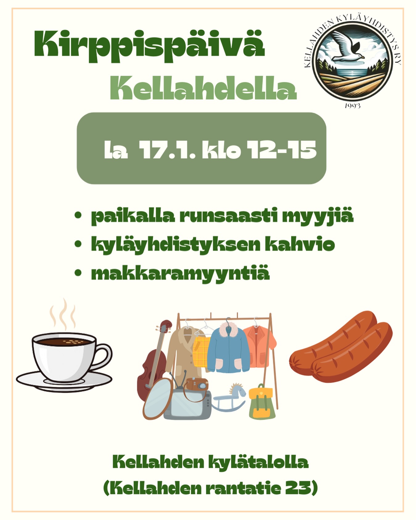 Tervetuloa Kellahden kirppispäivään tulevana lauantaina!🛍️

🗓 La 17.1.2026 klo 12-15
📍 Kellahden rantatie 23 (Kellahden kylätalo)
👥 Järjestää: Kellahden kyläyhdistys ry

Kirppispäivässä:
•kylätalon täydellä myyjiä
•kyläyhdistyksen kahvio
•makkaramyynti
• runsaasti ilmaista parkkitilaa

#kellahti #kellahdenkyläyhdistys #kellahdenkylätalo #kirpputori #kirpputorilöydöt