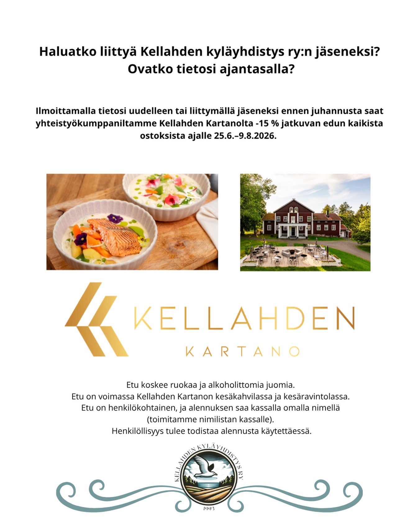 ☀️ Kesäetu Kellahden kyläyhdistyksen jäsenille! ☀️

Päivitä tietosi tai liity jäseneksi ennen juhannusta ja saat:

🍽️ -15 % edun @kellahdenkartano kesäkahvilaan ja kesäravintolaan ajalle 25.6.–9.8.2026

Etu koskee ruokaa ja alkoholittomia juomia ja on voimassa Kellahden Kartanon kesäkahvilassa sekä kesäravintolassa. 

Etu on henkilökohtainen, ja alennuksen saa kassalla omalla nimellä (toimitamme nimilistan kassalle). 
Henkilöllisyys tulee todistaa alennusta käytettäessä.

Linkistä pääset liittymään jäseneksi:
https://docs.google.com/forms/d/e/1FAIpQLScjdVVivQYuwJYT4cxWLqajBGc_1A4QtuGh3oylwfDQuViPLA/viewform?vc=0&c=0&w=1&flr=0 

#kellahti #kyläyhdistys #kesäetu #kellahdenkartano #liityjäseneksi