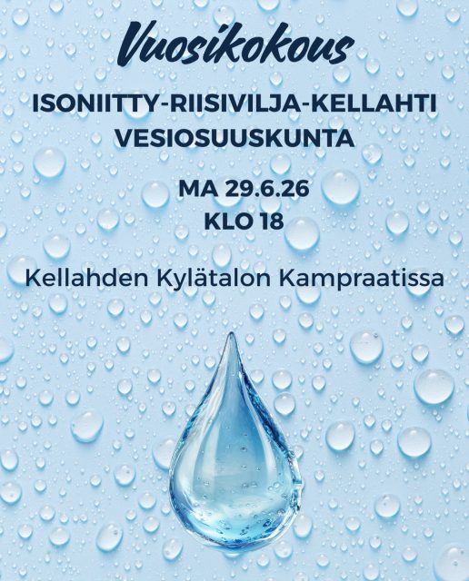 ISONIITTU–RIISVILJA–KELLAHTI VESIOSUUSKUNTA tiedottaa:
KOKOUSKUTSU
ISONIITTU–RIISVILJA–KELLAHTI VESIOSUUSKUNTA
Vesiosuuskunnan varsinainen vuosikokous pidetään
maanantaina 29.6.26 klo 18.00
Kellahden kylätalon neuvottelutilassa Kampraatissa
(osoite: Kellahden rantatie 23)
Mahdollisuus osallistua myös etänä. Etä osallistumisesta ilmoitettava viimeistään pe 26.6, osoitteeseen irk.vesiosuuskunta@gmail.com
Kokouksessa käsitellään:
💧Sääntömääräiset asiat
💧Laskutuksen muutoksia
💧Vesihuoltolain muutoksen aihettamista uusista vaatimuksista
💧Runko- sekä kiinteistösulkujen uusimista
💧Vesimittarien uusimisien ajankohtaisuutta
Tervetuloa!
Ystävällisin terveisin,
Hallitus
#kellahti #vesiosuuskunta #kellahdenkylätalo