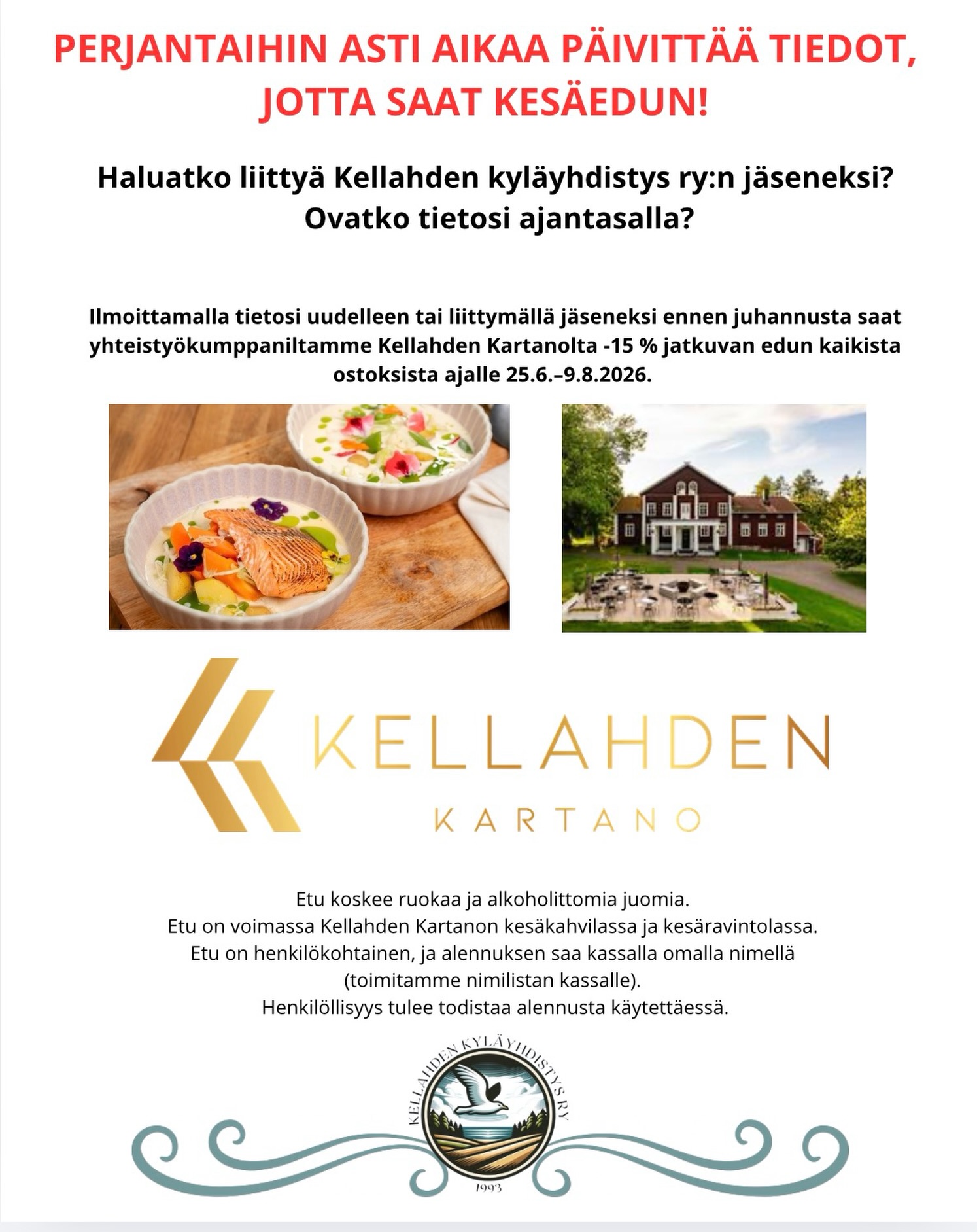 HUOM❗️
Perjantaihin asti aikaa ilmoittautua, jotta saat kesäedun!

HUOM HUOM‼️
Myös jo jäsenien tulee päivittä tiedot, jotta saa edun!

☀️Kesäetu Kellahden kyläyhdistyksen jäsenille! ☀️

Päivitä tietosi tai liity jäseneksi ennen juhannusta ja saat:

🍽️ -15 % edun @kellahdenkartano kesäkahvilaan ja kesäravintolaan ajalle 25.6.–9.8.2026

Etu koskee ruokaa ja alkoholittomia juomia ja on voimassa Kellahden Kartanon kesäkahvilassa sekä kesäravintolassa. 

Etu on henkilökohtainen, ja alennuksen saa kassalla omalla nimellä (toimitamme nimilistan kassalle). 
Henkilöllisyys tulee todistaa alennusta käytettäessä.

Linkistä pääset liittymään jäseneksi:
https://docs.google.com/forms/d/e/1FAIpQLScjdVVivQYuwJYT4cxWLqajBGc_1A4QtuGh3oylwfDQuViPLA/viewform?vc=0&c=0&w=1&flr=0 

#kellahti #kyläyhdistys #kesäetu #kellahdenkartano liityjäseneksi