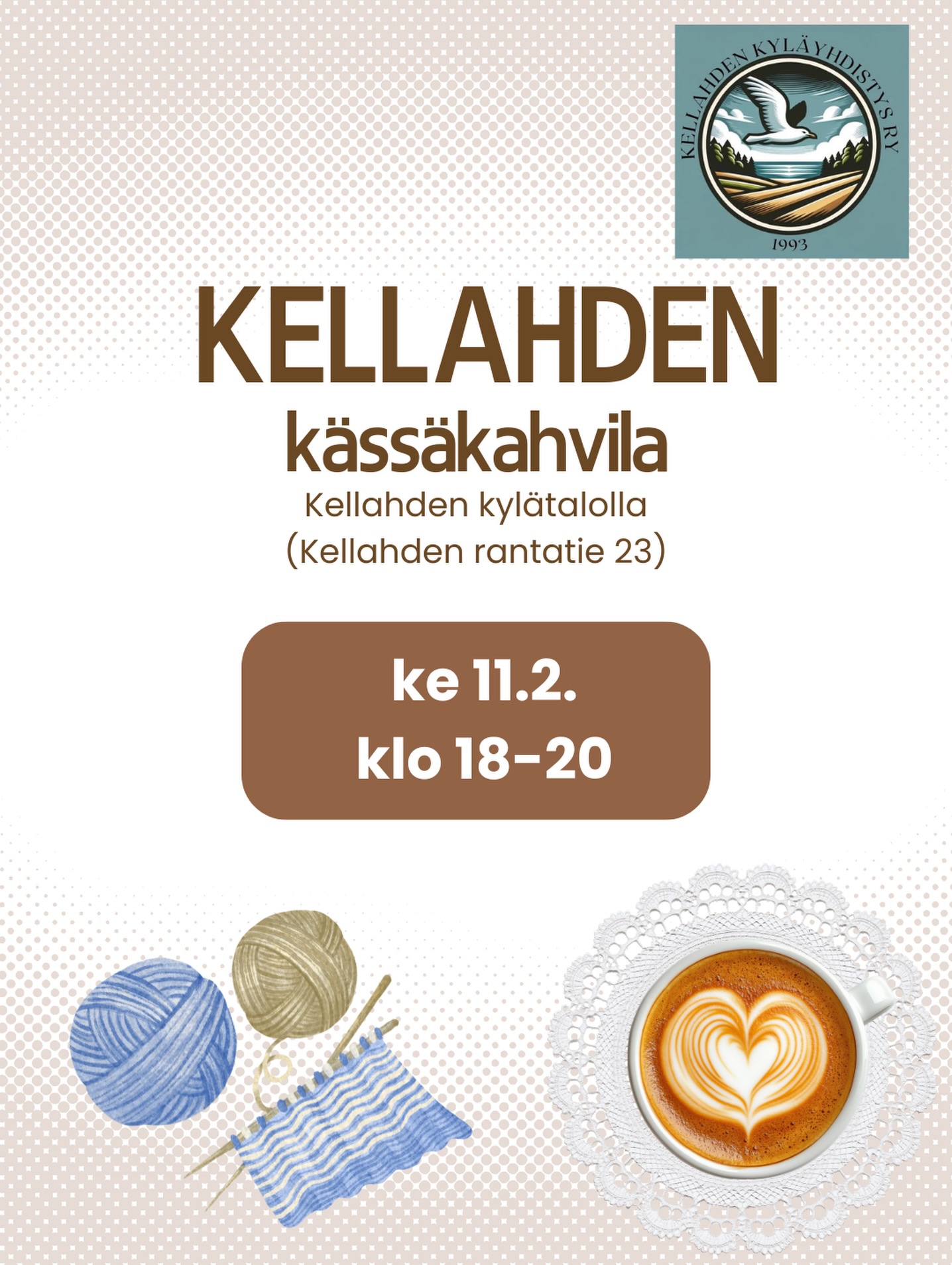 Tervetuloa kässäkahvilaan!☕️🧶
📅 ke 11.2. klo 18-20
📍 Kellahden kylätalo, Kellahden rantatie 23
👥 Järjestää: Kellahden kyläyhdistys ry
✨ Tule kässäkahvilaan viettämään mukavaa iltaa käsitöiden, jutustelun ja kahvin/teen parissa! Ota oma työ mukaan tai inspiroidu muiden ideoista – tekemisen ja yhdessäolon ilo on tärkeintä. Kässäkahvila on itsessään maksuton (pieni kahvi/teeraha) ☺️✨
☕🍵 Tarjolla pientä ostettavaa kahvin, teen sekä Tripin/mehun kera. Lisäksi myynnissä on Kellahden omat kyläteet kahdessa maussa – maista tai vie kotiin!
📚 Myös kyläkirjasto on avoinna – tule lainaamaan, palauttamaan tai tekemään uusia löytöjä.
Tervetuloa mukaan!💚
#kellahti #kellahdenkylätalo #kässäkahvila #kylätee #kyläkirjasto