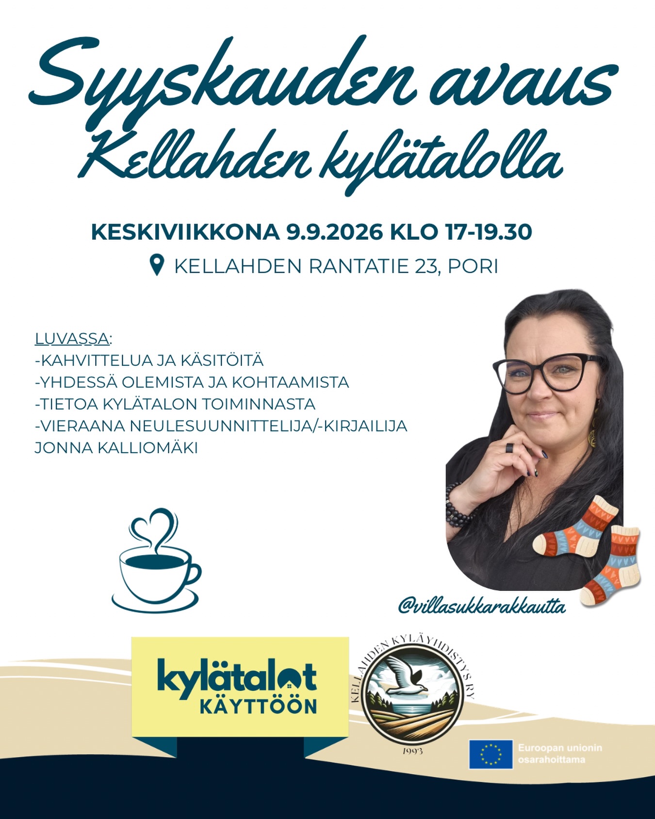 🍂 Syyskauden avaus Kellahden kylätalolla – tervetuloa avoimiin oviin! 🏡💛

📅 Ke 9.9.2026 klo 17.00–19.30
📍 Kellahden kylätalo, Kellahden Rantatie 23, Kellahti (Pori)

Tule kahville, neulomaan ja tutustumaan Kellahden kylätaloon sekä sen monipuolisiin mahdollisuuksiin! Samalla kylätalolla vietetään avoimia ovia, joten nyt on loistava tilaisuus tulla kurkkaamaan tiloihin ja kuulemaan toiminnasta – tervetuloa, vaikka et olisi aiemmin käynyt!

Illan aikana luvassa:
👤 Vieraana neulesuunnittelija ja -kirjailija Jonna Kalliomäki @villasukkarakkautta 
☕ Kahvittelua
🪡 Käsitöitä
🏡 Kellahden kylätalon avoimet ovet – tule tutustumaan!
🎉 Tulevien tapahtumien esittelyä
💛 Yhdessäoloa ja kohtaamisia
ℹ️ Tietoa kylätalon toiminnasta, tapahtumista ja vuokrausmahdollisuuksista

Olitpa kokenut käsityöharrastaja tai vasta-alkaja, tule mukaan neulomaan hyvää yhdessä. Lahjoitettuja lankoja on tarjolla valmiina, tarvitset mukaan vain omat puikot.

Tervetuloa viettämään mukavaa ja matalan kynnyksen iltaa kylätalolle! Tule yksin, ystävän kanssa tai koko perheen voimin – tai poikkea vain tutustumaan kylätaloon avoimien ovien hengessä. 💛

Tilaisuus on maksuton ja avoin kaikille.

Tilaisuus toteutetaan osana Satafood Kehittämisyhdistys ry:n ja Satakylät ry:n Kylätalot käyttöön -hanketta. Hanke on saanut Euroopan maaseuturahoitusta Lounais-Suomen elinvoimakeskuksen kautta.

💛 Toimintamme kehittämistä tukee myös Porin kaupungin hyvinvoinnin ja terveyden edistämisen toiminta-avustus, joka on myönnetty Kellahden kyläyhdistys ry:lle. Lämmin kiitos tuesta, sen avulla voimme järjestää toimintaa ja tapahtumia kyläläisten hyväksi.

#kellahdenkyläyhdistys #kellahti #kylätalo #avoimetovet #yhteisöllisyys 

@satakylat 
@sunseutu 
@kylatalotkayttoon