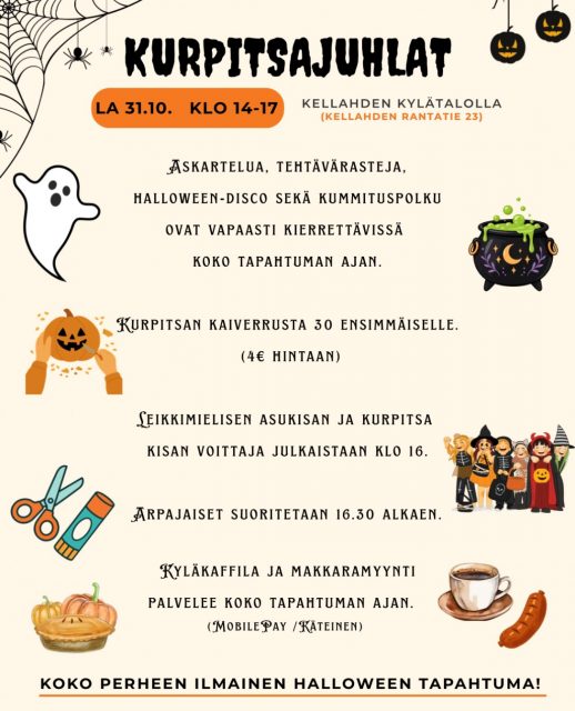 🎃 KELLAHDEN KYLÄYHDISTYKSEN KURPITSAJUHLIEN INFO 👻

Luvassa on lämminhenkinen ja iloinen halloween-tapahtuma koko perheelle! 🧑‍🧑‍🧒‍🧒

📅 Lauantaina 31.10.2026 klo 14–17
📍 Kellahden kylätalo, Kellahden Rantatie 23, Kellahti

Tule mukaan nauttimaan syksyn tunnelmasta, yhteisestä tekemisestä ja ripauksesta taikaa. Tapahtuma sopii kaikenikäisille, eikä luvassa ole mitään liian pelottavaa. 🧡

🎨 Kivaa tekemistä koko tapahtuman ajan:

✂️ Hauskaa askartelua
🧙🏼 Leikkimielisiä tehtävärasteja
🪩 Halloween-disco
👻 Koko perheen kummituspolku

👻 Kummituspolku tarjoaa mukavan Halloween-elämyksen koko perheelle! 👻
Kummituspolku sijaitsee metsässä, jossa pääset ihastelemaan lapsiystävällisiä kummituksia ja muita hauskoja Halloween-aiheisia koristeita. Polun varrella voit myös seurata lapsille suunnattua, opettavaista tarinaa, joka tuo retkeen ripauksen taikaa ja jännitystä.✨

🎃 Kurpitsan kaiverrusta 30 ensimmäiselle osallistujalle hintaan 4 €/kurpitsa. Tule ajoissa ja loihtikaa yhdessä oma upea halloween-koriste!

🏆 Klo 16.00 julkistetaan leikkimielisen asukisan ja kurpitsakisan voittajat. Pue siis yllesi hauskin halloween-asu ja tuo oma kurpitsasi kisaan!

🎟️ Arpajaiset alkavat klo 16.30.

☕🌭 Kyläkaffila ja makkaramyynti palvelevat koko tapahtuman ajan. Maksuvälineinä käyvät MobilePay ja käteinen.

Nähdään kurpitsajuhlissa – luvassa on iloa, naurua ja halloweenin taikaa! 🎃🧡

@satakylat 
@kylatalotkayttoon 

#kurpitsajuhla #kellahti #kellahdenkyläyhdistys #tapahtumalapsille #kellahdenkylätalo