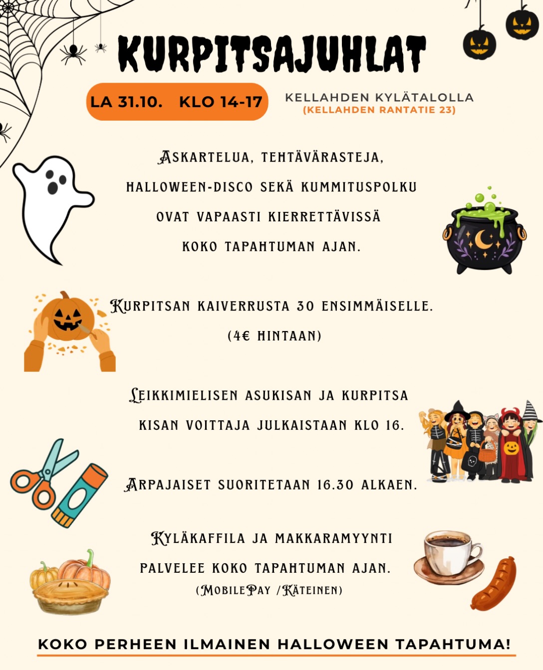 🎃 KELLAHDEN KYLÄYHDISTYKSEN KURPITSAJUHLIEN INFO 👻

Luvassa on lämminhenkinen ja iloinen halloween-tapahtuma koko perheelle! 🧑‍🧑‍🧒‍🧒

📅 Lauantaina 31.10.2026 klo 14–17
📍 Kellahden kylätalo, Kellahden Rantatie 23, Kellahti

Tule mukaan nauttimaan syksyn tunnelmasta, yhteisestä tekemisestä ja ripauksesta taikaa. Tapahtuma sopii kaikenikäisille, eikä luvassa ole mitään liian pelottavaa. 🧡

🎨 Kivaa tekemistä koko tapahtuman ajan:

✂️ Hauskaa askartelua
🧙🏼 Leikkimielisiä tehtävärasteja
🪩 Halloween-disco
👻 Koko perheen kummituspolku

👻 Kummituspolku tarjoaa mukavan Halloween-elämyksen koko perheelle! 👻
Kummituspolku sijaitsee metsässä, jossa pääset ihastelemaan lapsiystävällisiä kummituksia ja muita hauskoja Halloween-aiheisia koristeita. Polun varrella voit myös seurata lapsille suunnattua, opettavaista tarinaa, joka tuo retkeen ripauksen taikaa ja jännitystä.✨

🎃 Kurpitsan kaiverrusta 30 ensimmäiselle osallistujalle hintaan 4 €/kurpitsa. Tule ajoissa ja loihtikaa yhdessä oma upea halloween-koriste!

🏆 Klo 16.00 julkistetaan leikkimielisen asukisan ja kurpitsakisan voittajat. Pue siis yllesi hauskin halloween-asu ja tuo oma kurpitsasi kisaan!

🎟️ Arpajaiset alkavat klo 16.30.

☕🌭 Kyläkaffila ja makkaramyynti palvelevat koko tapahtuman ajan. Maksuvälineinä käyvät MobilePay ja käteinen.

Nähdään kurpitsajuhlissa – luvassa on iloa, naurua ja halloweenin taikaa! 🎃🧡

@satakylat 
@kylatalotkayttoon 

#kurpitsajuhla #kellahti #kellahdenkyläyhdistys #tapahtumalapsille #kellahdenkylätalo